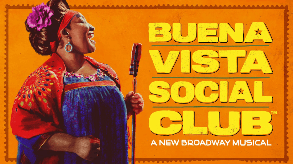 Broadway show title: Buena Vista Social Club